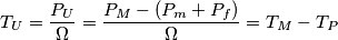 {{T}_{U}}=\frac{{{P}_{U}}}{\Omega }=\frac{{{P}_{M}}-({{P}_{m}}+{{P}_{f}})}{\Omega }={{T}_{M}}-{{T}_{P}} {{T}_{U}}=\frac{{{P}_{U}}}{\Omega }=\frac{{{P}_{M}}-({{P}_{m}}+{{P}_{f}})}{\Omega }={{T}_{M}}-{{T}_{P}}