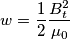 w=\frac{1}{2}\frac{B_{t}^{2}}{\mu _{0}}\,