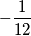 -\frac{1}{12}