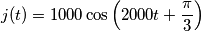 j(t)=1000\cos\left(2000t+\frac{\pi}{3}\right)