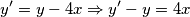 y'=y-4x \Rightarrow y'-y=4x