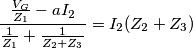 \frac{\frac{{{V}_{G}}}{{{Z}_{1}}}-a{{I}_{2}}}{\frac{1}{{{Z}_{1}}}+\frac{1}{{{Z}_{2}}+{{Z}_{3}}}}={{I}_{2}}({{Z}_{2}}+{{Z}_{3}})