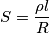 S=\frac{\rho l}{R}