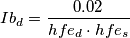 Ib_d=\frac{0.02}{hfe_d \cdot hfe_s}