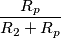 \frac{R_p}{R_2 + R_p}