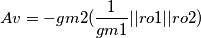 Av=-gm2(\frac{1}{gm1}||ro1||ro2)