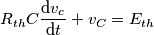 R_{th}C\frac{\text{d}v_c}{\text{d}t}+v_C=E_{th}