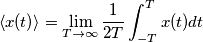 \left \langle x(t) \right \rangle = \lim_{T \to \infty } \frac{1}{2T} \int^{T}_{-T} x(t)dt \left \langle x(t) \right \rangle = \lim_{T \to \infty } \frac{1}{2T} \int^{T}_{-T} x(t)dt