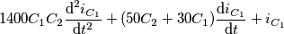 1400C_{1}{C_{2}\frac{\text{d}^2i_{C_{1}}}{\text{d}t^2}+({50C_{2}+{30C_{1})\frac{\text{d}i_{C_{1}}}{\text{d}t}}+{i_{C_{1}} 1400C_{1}{C_{2}\frac{\text{d}^2i_{C_{1}}}{\text{d}t^2}+({50C_{2}+{30C_{1})\frac{\text{d}i_{C_{1}}}{\text{d}t}}+{i_{C_{1}}