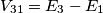 V_{31}=E_3-E_1