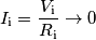 I_\text{i}=\frac{V_\text{i}}{R_\text{i}}\rightarrow 0
