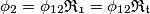 \phi _{2}=\phi _{12}\mathfrak{R_{1}}=\phi _{12}\mathfrak{R_{t}} \phi _{2}=\phi _{12}\mathfrak{R_{1}}=\phi _{12}\mathfrak{R_{t}}