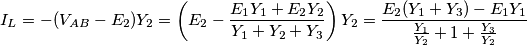 I_{L}=-(V_{AB}-E_{2})Y_{2}=\left( E_{2}-\frac{E_{1}Y_{1}+E_{2}Y_{2}}{Y_{1}+Y_{2}+Y_{3}} \right)Y_{2}=\frac{E_{2}(Y_{1}+Y_{3})-E_{1}Y_{1}}{\frac{Y_{1}}{Y_{2}}+1+\frac{Y_{3}}{Y_{2}}}