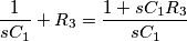 \frac{1}{sC_{1}} + R_{3} = \frac{1 + sC_{1}R_{3}}{sC_{1}}
