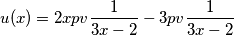 u(x)=2x pv \frac{1}{3x-2} -3 pv \frac{1}{3x-2} u(x)=2x pv \frac{1}{3x-2} -3 pv \frac{1}{3x-2}