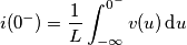 i(0^-)=\frac{1}{L}\int_{-\infty}^{0^-} v(u) \,\text{d}u