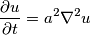 \frac{\partial u}{\partial t}=a^{2}\nabla^{2}u