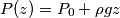 P(z)=P_0+\rho g z P(z)=P_0+\rho g z