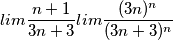 lim \frac{n+1}{3n+3}lim\frac{(3n)^{n}}{(3n+3)^{n}} lim \frac{n+1}{3n+3}lim\frac{(3n)^{n}}{(3n+3)^{n}}