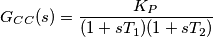 G_{CC}(s)=\frac{K_P}{(1+sT_1)(1+sT_2)}