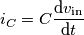 i_C = C\frac{\text{d}v_\text{in}}{\text{d}t} i_C = C\frac{\text{d}v_\text{in}}{\text{d}t}