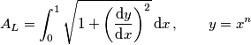 A_L = \int_0^1 \sqrt{1 + \left ({\text dy \over \text dx}\right )^2}\,\text dx \,,\qquad y = x^n