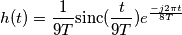 h(t)=\frac{1}{9T}\text{sinc}(\frac{t}{9T})e^{\frac{-j2\pi t}{8T}}