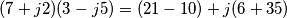 (7+j2)(3-j5)=(21-10)+j(6+35)