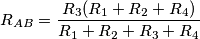 R_{AB}=\frac{R_3(R_1+R_2+R_4)}{R_1+R_2+R_3+R_4}