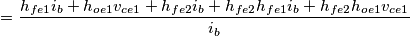 =  \frac{ h_{fe1}i_{b} + h_{oe1}v_{ce1} + h_{fe2}i_{b} + h_{fe2}h_{fe1}i_{b} + h_{fe2}h_{oe1}v_{ce1}}{i_{b}}