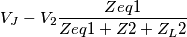 V_J-V_2\frac{Zeq1}{Zeq1+Z2+Z_L2}