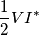 \frac{1}{2}VI^*