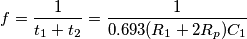 f=\frac{1}{t_1+t_2}=\frac{1}{0.693(R_1+2R_p)C_1}
