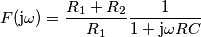 F(\text{j}\omega)=\frac{R_1+R_2}{R_1}\frac{1}{1+\text{j}\omega RC} F(\text{j}\omega)=\frac{R_1+R_2}{R_1}\frac{1}{1+\text{j}\omega RC}