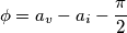 \phi = a_{v}-a_{i}-\frac{\pi}{2}