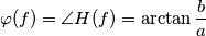 \varphi (f)=\angle H(f)= \arctan \frac{b}{a}
