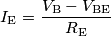 I_\text{E} = \frac{V_\text{B}-V_\text{BE}}{R_\text{E}}