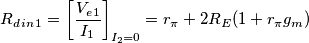 R_d_i_n_1 = \left [\frac{V_e_1}{I_1} \right ] _{I_2 = 0} = r_\pi + 2 R_E (1 + r_\pi g_m)