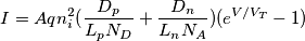 I = Aqn_i^2(\frac{D_p}{L_pN_D}+\frac{D_n}{L_nN_A})(e^{V/V_T}-1)