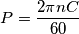 P=\frac{2\pi n C}{60} P=\frac{2\pi n C}{60}