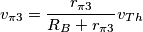 v_{\pi 3} = \frac{r_{\pi 3}}{R_B + r_{\pi 3}} v_{Th}