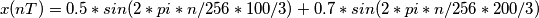 x(nT)=0.5*sin(2*pi*n/256*100/3)+0.7*sin(2*pi*n/256*200/3)