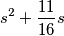 s^{2}+\frac{11}{16}s