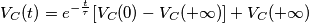 V_C(t) = e^{-\frac{t}{\tau}}[V_C(0) - V_C(+\infty)] + V_C(+\infty)