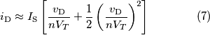 i_\text{D}\approx I_\text{S}\left[\frac{v_\text{D}}{nV_T}}+\frac{1}{2}\left(\frac{v_\text{D}}{nV_T}}\right)^2\right]\qquad\qquad (7)
