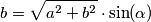 b = \sqrt{a^2 + b^2} \cdot \sin ( \alpha )
