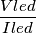 \frac{Vled}{Iled}