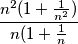 \frac{n^2(1+\frac{1}{n^2})}{n(1+\frac{1}{n}}