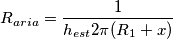 R_{aria}=\frac{1}{h_{est}2\pi (R_1+x)}