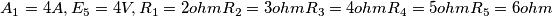 A_1 = 4 A ,  E_5 = 4 V , R_1 = 2 ohm R_2 = 3 ohm  R_3 = 4 ohm R_4 = 5 ohm R_5 = 6 ohm